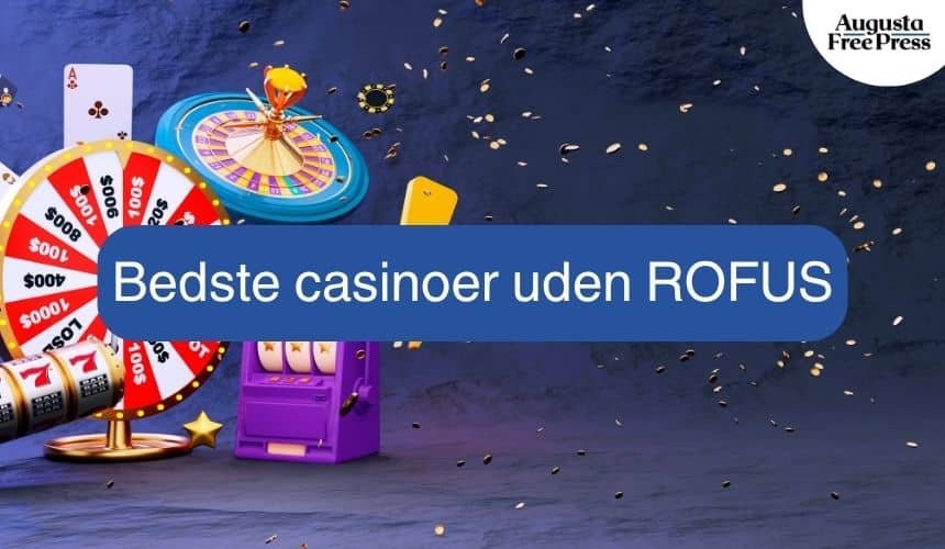Bedste Casino Sider Uden Rofus Spil Sikkert og Uden Bekymringer