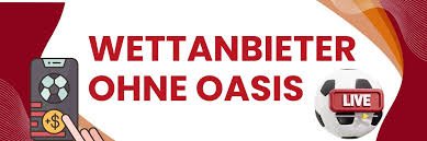Die besten Wettanbieter ohne OASIS für sichere und spannende Wetten