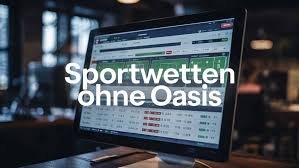 Wetten ohne Oasis Die besten Alternativen im Überblick