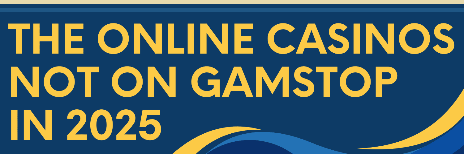 Explore Casino Sites Not on Gamstop Your Ultimate Guide -1881790466