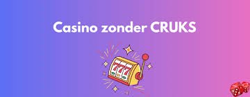 Ontdek de Voordelen van Casino's Zonder CRUKS