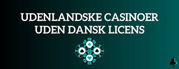Casino Sider Uden Dansk Licens Hvad Du Skal Være Opmærksom På