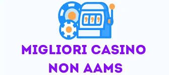 I Migliori Casino Non AAMS Guida ai Casinò Online Sicuri e Affidabili