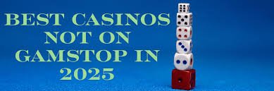 Discover Casino Sites Not on Gamstop for Unrestricted Gaming -48631355