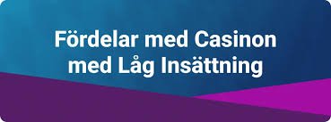 Casino Minsta Insättning – Upptäck Lägsta Insättningar för Spel