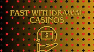 Fast Payout Casinos Get Your Winnings Quickly and Safely