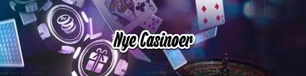 Nye Casinoer – En Ny Epoke inden for Online Spil
