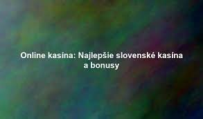Zoznam Kasín Najlepšie Online Možnosti pre Slovákov